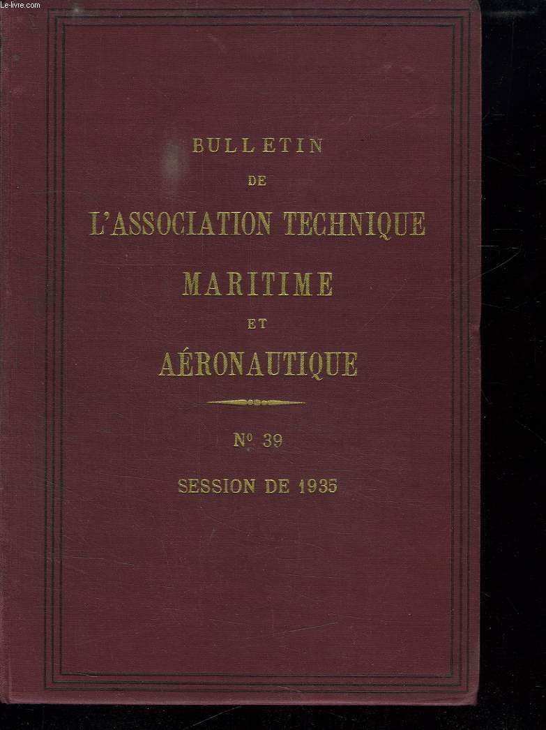 BULLETIN DE L ASSOCIATION TECHNIQUE MARITIME ET AERONAUTIQUE. N 39 SESSION DE 1935.