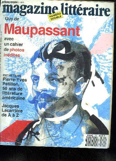 LE MAGAZINE LITTERAIRE N 310. MAI 1993. SOMMAIRE: GUY DE MAUPASSANT AVEC UN CAHIER DE PHOTOS INEDITES. PIERRE YVES PETILLON 50 ANS DE LITTERATURE AMERICAINE. JACQUES LACARRIERE DE A A Z....