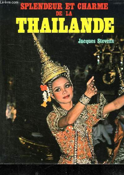 SPLENDEUR ET CHARME DE LA THAILANDE.