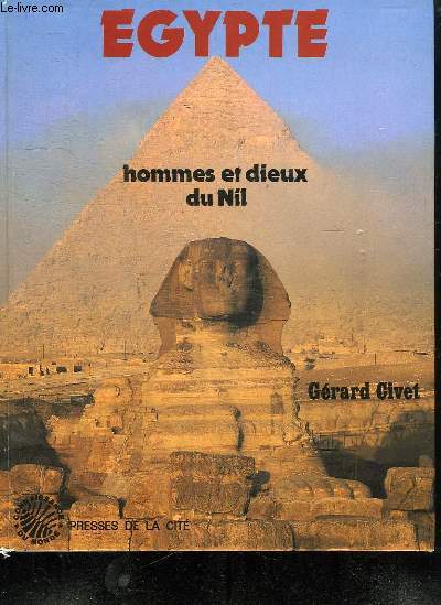 EGYPTE HOMMES ET DIEUX DU NIL.