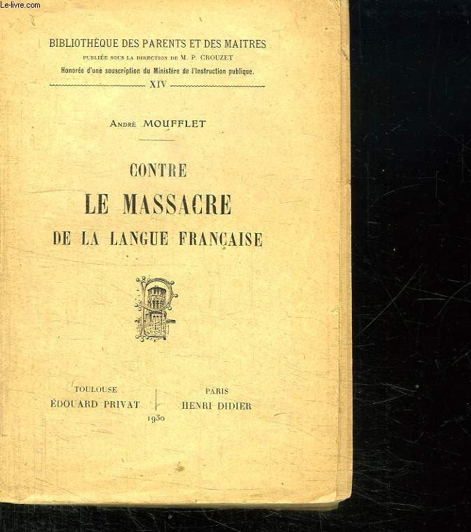 CONTRE LE MASSACRE DE LA LANGUE FRANCAISE.