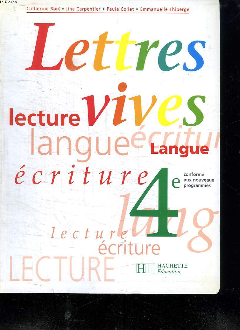 LETTRES VIVES. LECTURES LANGUE ECRITURE. 4 e .