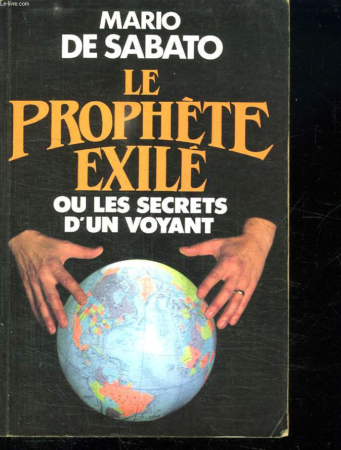 LE PROPHETE EXILE OU LES SECRETS D UN VOYANT.