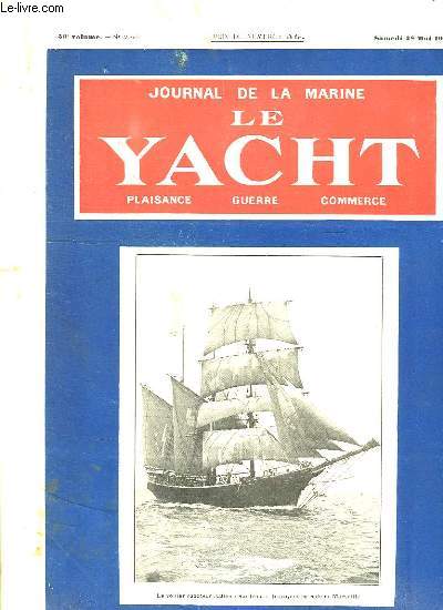 JOURNAL DE LA MARINE. LE YACHT. N 2566. SAMEDI 1932. SOMMAIRE: LA TRAGEDIE DI GEORGES PHILIPPAR, UN MINISTRE DE LA MARINE MARCHANDE EST IL NECESSAIRE? DEUS CONCOURS DE PLANS...