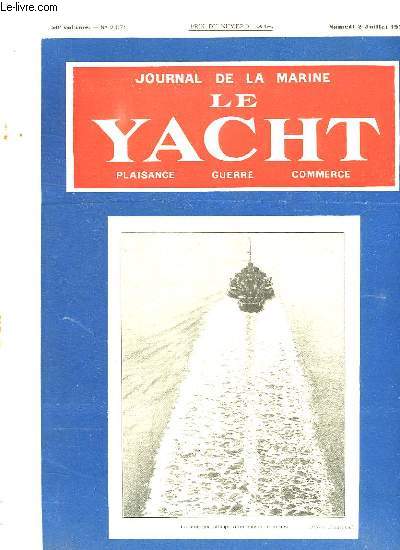 JOURNAL DE LA MARINE. LE YACHT. N 2571. SAMEDI 2 JUILLET 1932. SOMMAIRE: LES PROPOSITIONS HOOVER ET LA MARINE, CHRONIQUE DES MARINES MILITAIRES DE L ETRANGER...