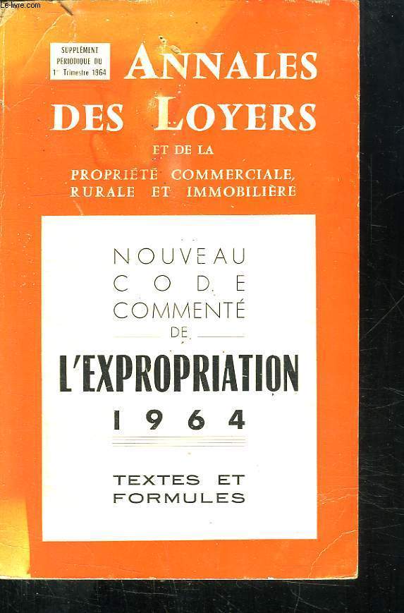 NOUVEAU CODE COMMENTE DE L EXPROPRIATION. TEXTES FORMULES.