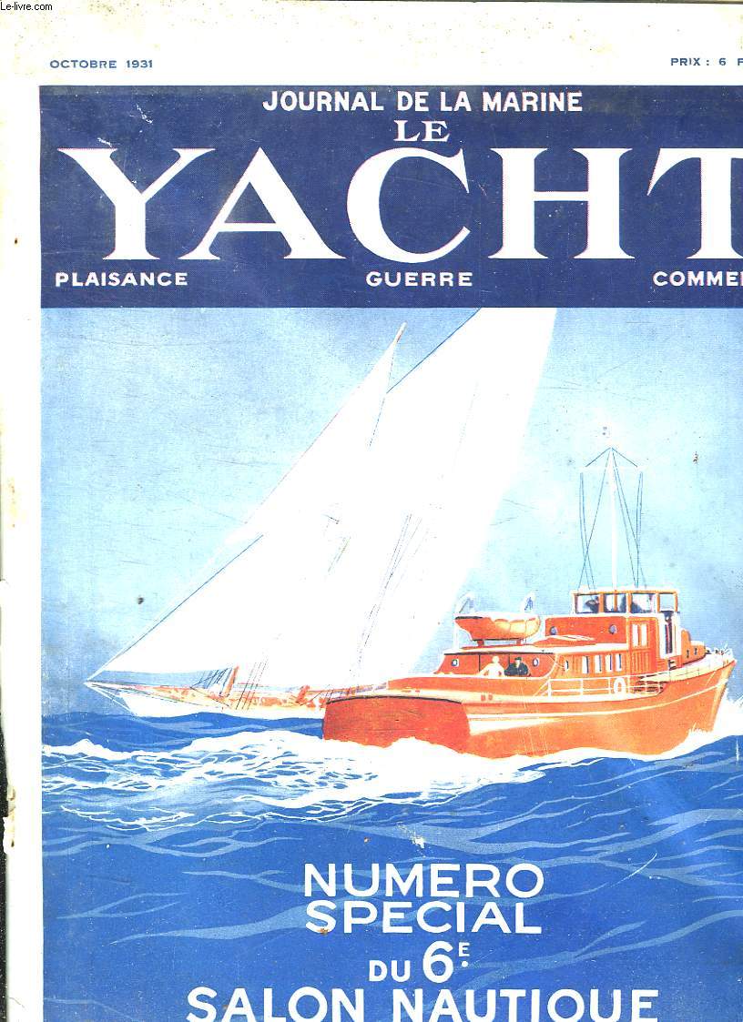 LE YACHT N HORS SERIE. SOMMAIRE: L ENCOMBREMENT DES PORTS ET LE YACHTING. ENGIN DE SAUVETAGE. VOILE ET MARINE MILITAIRE. LA CARRIERE DU CAPITAINE AU LONG COURS. L ART DU MODELAGE. LE CHOIX D UN BATEAU. LES HUILES LOURDES....