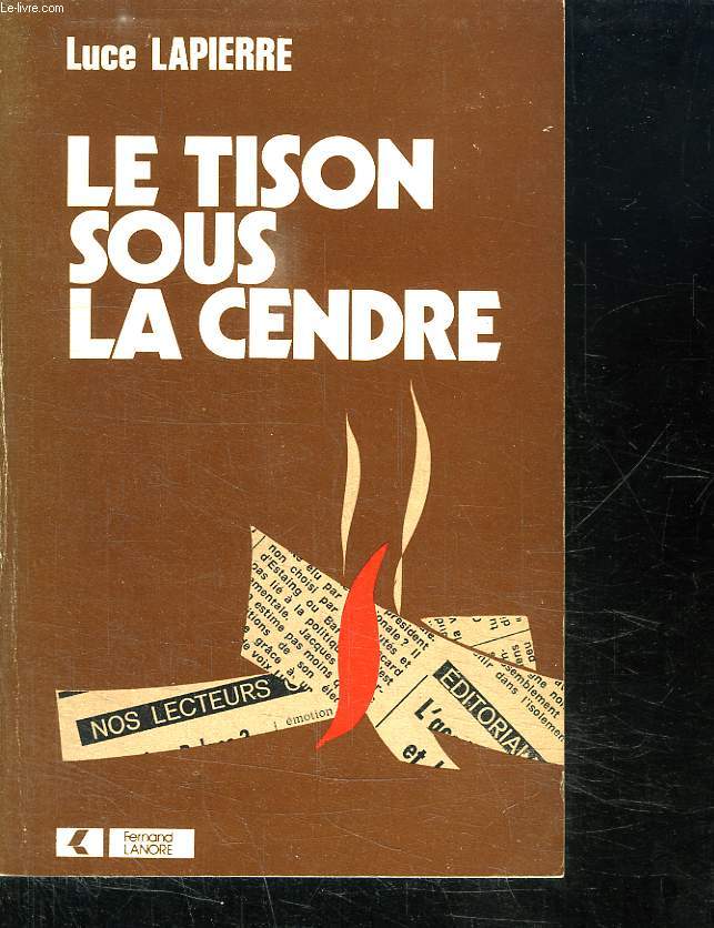 LE TISON SOUS LA CENDRE.