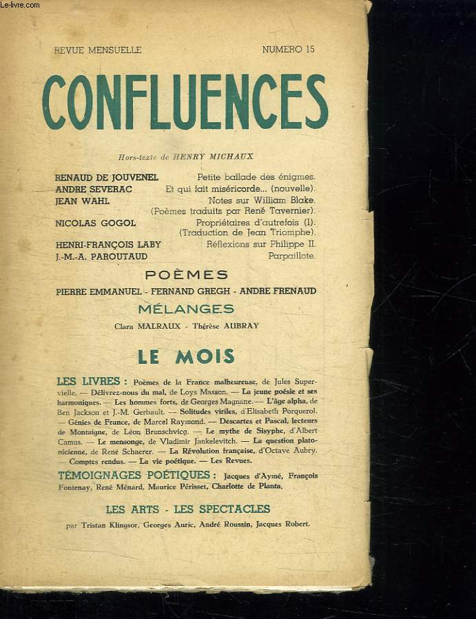 CONFLUENCES N 15 DECEMBRE 1942. SOMMAIRE: PETITE BALLADE DES ENIGMES PAR RENAUD DE JOUVENEL. NOTE SUR WILLIAM BLAKE PAR JEAN WAHL. REFLEXIONS SUR PHILIPPE II PAR HENRY FRANCOIS LABY. A UNE ETOILE PAR FERNAND FRENAUD...
