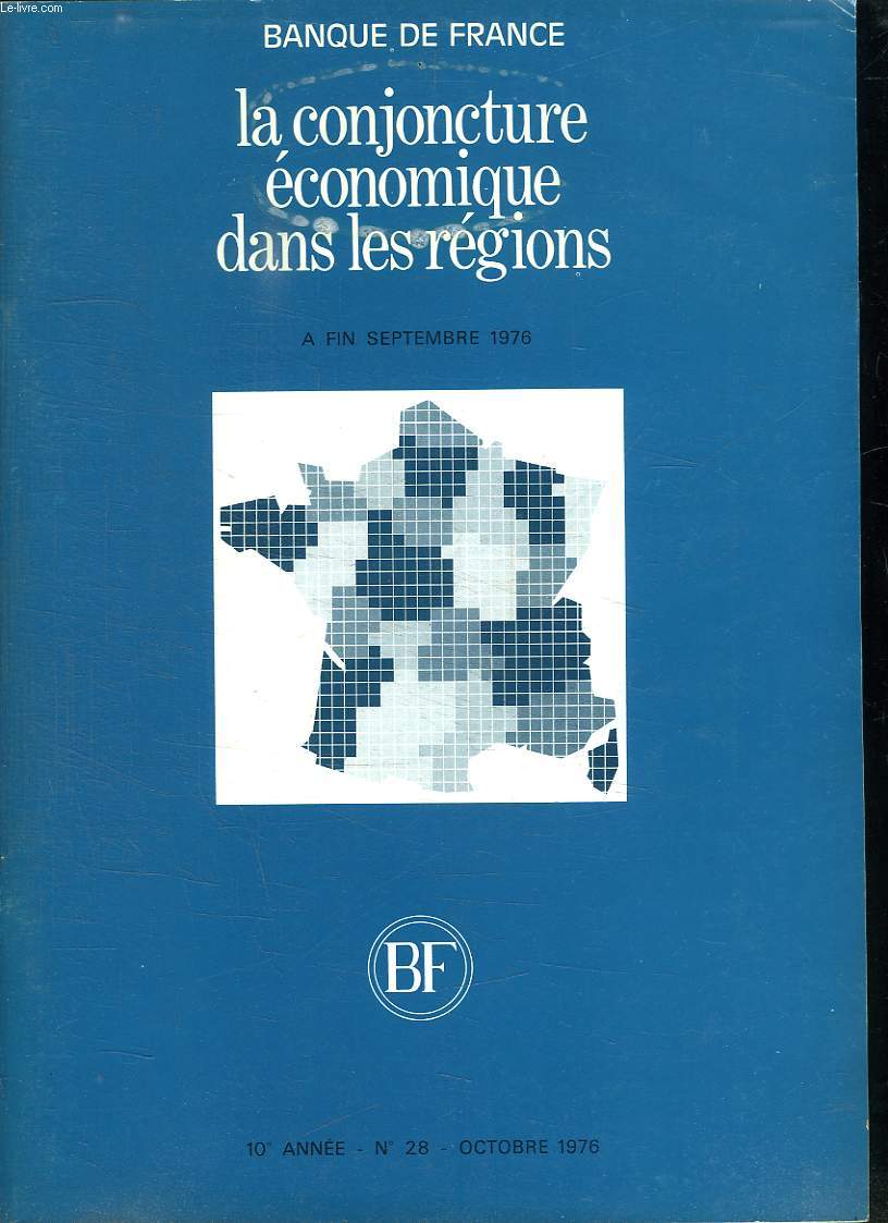 LA CONJONCTURE ECONOMIQUE DANS LES REGIONS. N 28. 10 EM ANNEE. A FIN SEPTEMBRE 1976.