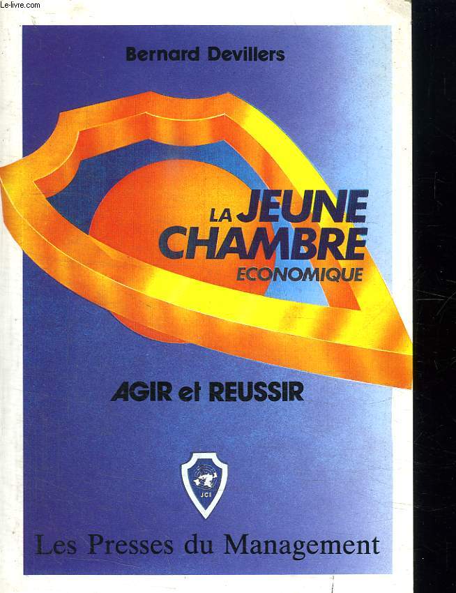 LA JEUNE CHAMBRE ECONOMIQUE. AGIR ET REUSSIR.