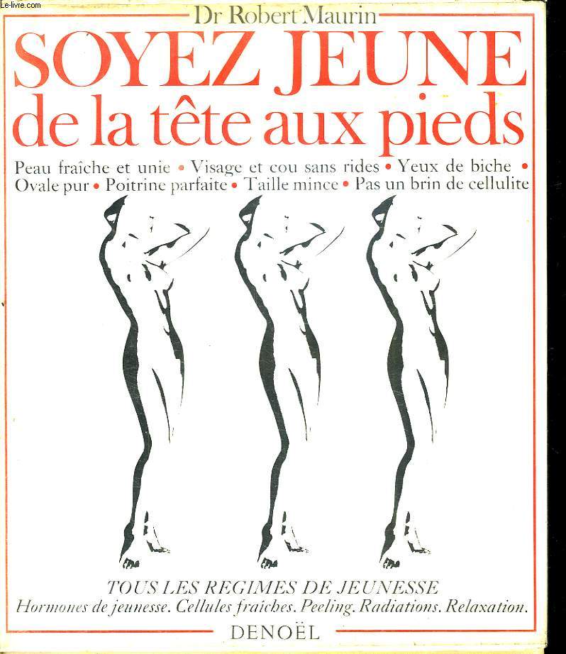 SOYEZ JEUNE DE LA TETE AUX PIEDS.