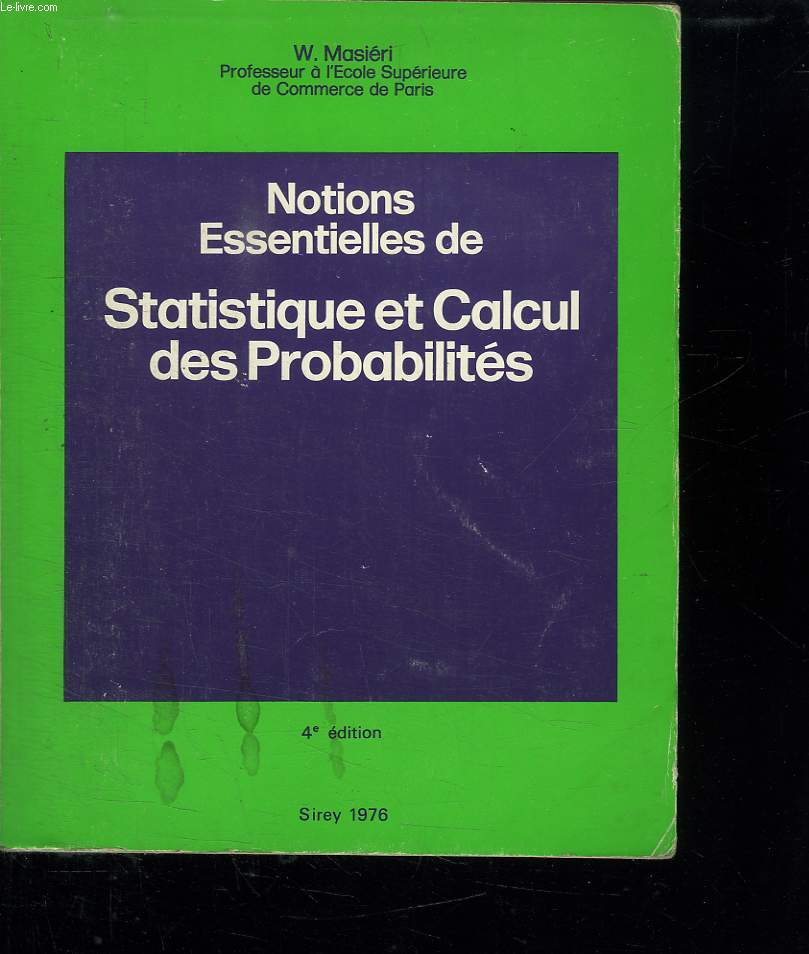 NOTIONS ESSENTIELLES DE STATISTIQUE ET CALCUL DES PROBABILITES. 4 EM EDITION.