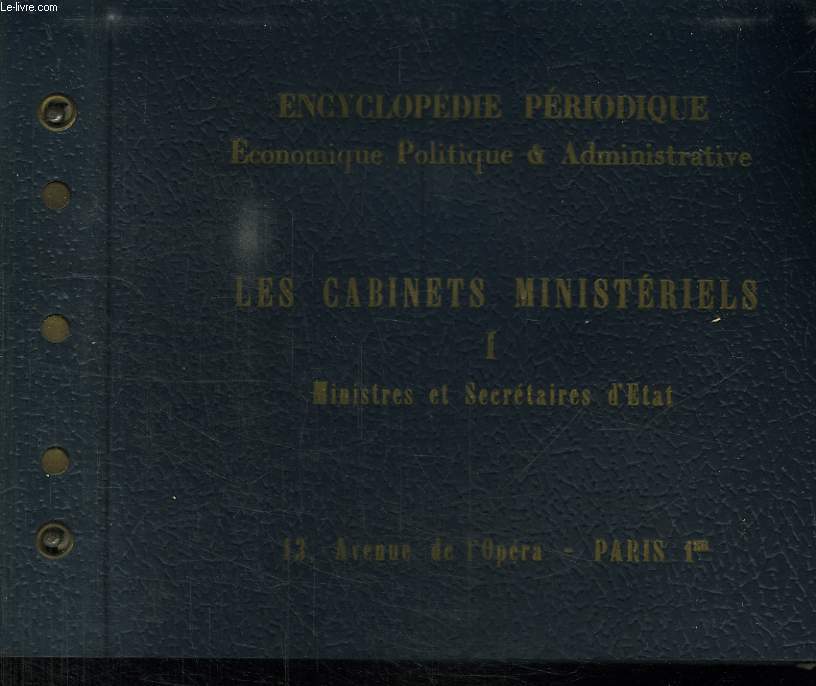 ENCYCLOPEDIE PERIODIQUE. LES CABINETS MINISTERIELS 1. MINISTRES ET SECRETAIRES D ETAT.