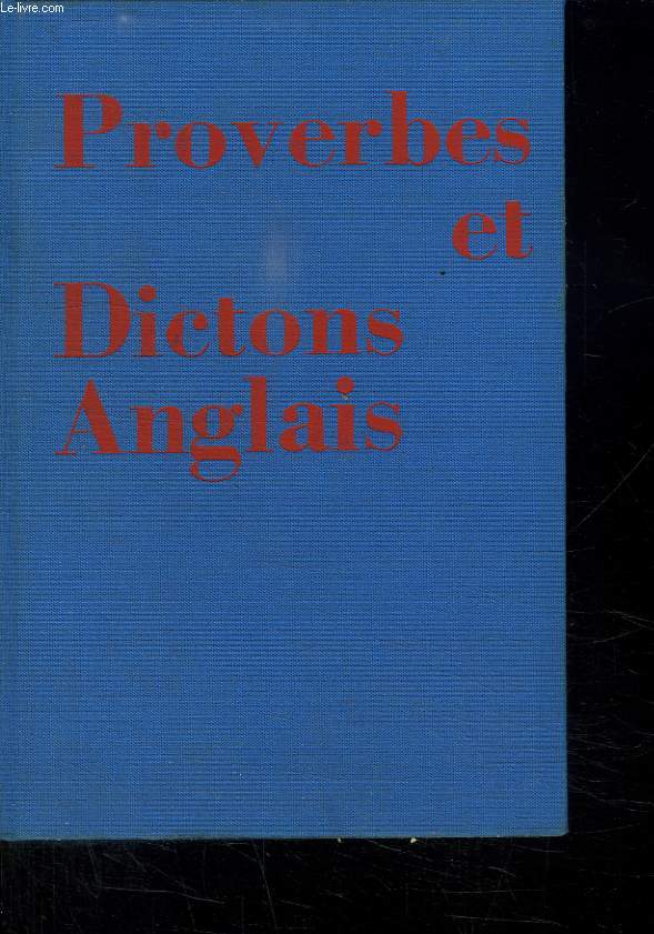 PROVERBES ET DICTONS ANGLAIS.