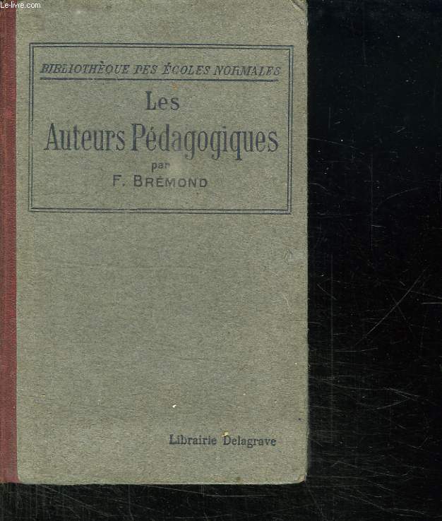 LES AUTEURS PEDAGOGIQUES. EXTRAITS. BIBLIOTHEQUE DES ECOLES NORMALES.