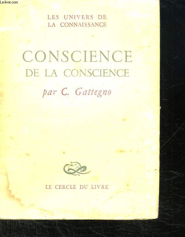 CONSCIENCE DE LA CONSCIENCE. LES UNIVERS DE LA CONNAISSANCE.
