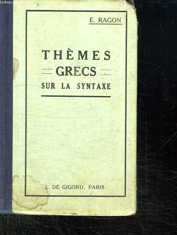 THEMES GRECS SUR LA SYNTAXE AVEC UNE PETITE STYLISTIQUE, DES EXERCICES RECAPITULATIFS , UN TABLEAU DES VERBES IRREGULIERS ET UN LEXIQUE.