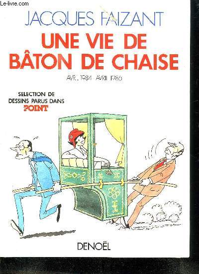 UNE VIE DE BATON DE CHAISE. AVRIL 1984 - AVRIL 1986.