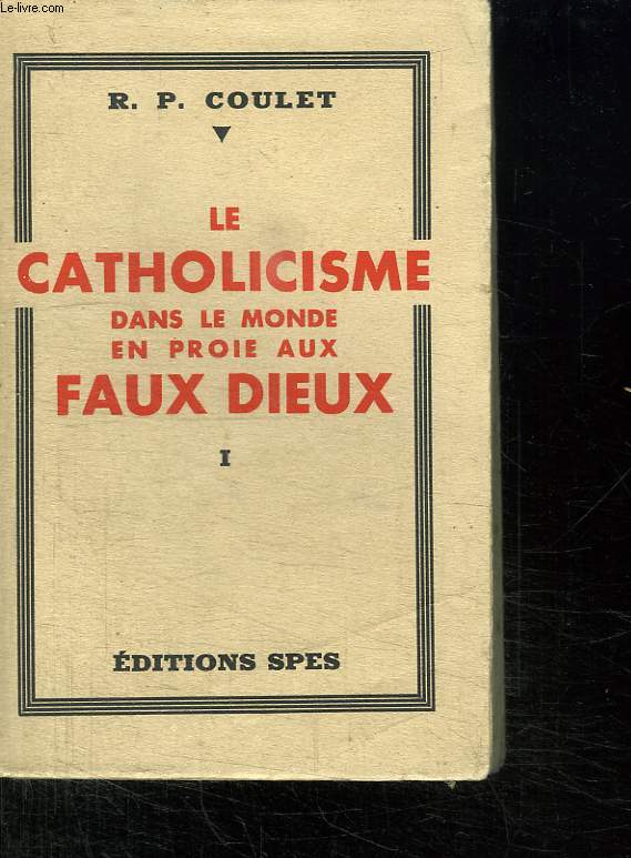 LA CATHOLICISME DANS LE MONDE EN PROIE AUX FAUX DIEUX. 1.