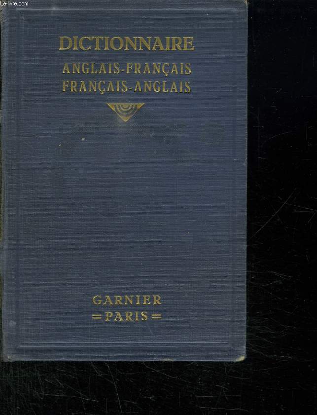 NOUVEAU DICTIONNAIRE ANGLAIS FRANCAIS ET FRANCAIS ANGLAIS CONTENANT TOUT LE VOCABULAIRE DE A LANGUE USUELLE AINSI QUE LES MOTS NOUVEAUX.