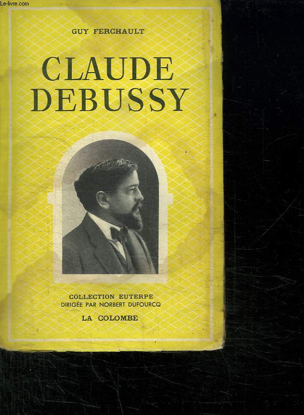 CLAUDE DEBUSSY. MUSICIEN FRANCAIS.