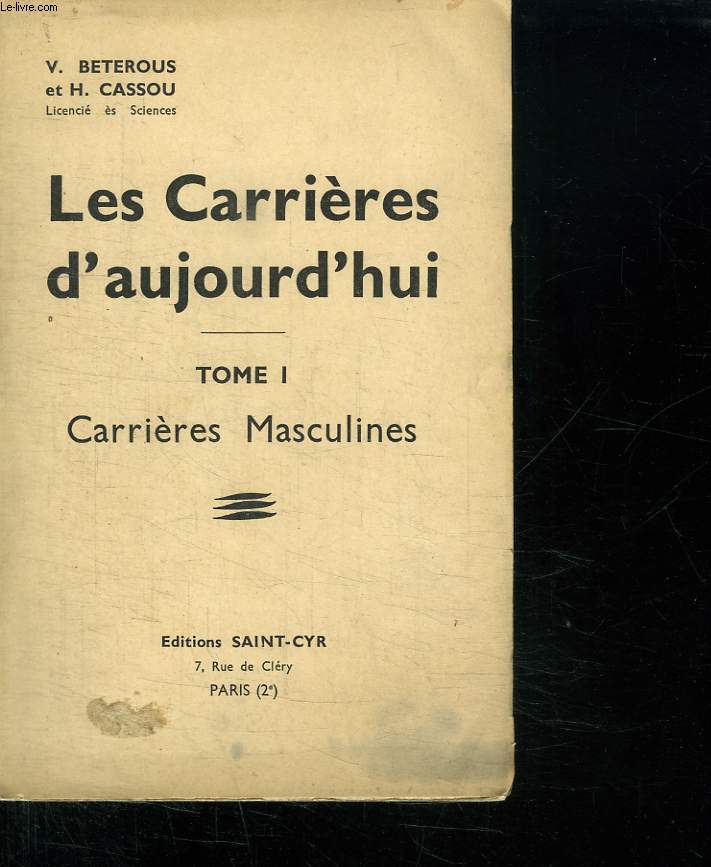 LES CARRIERES D AUJOURD HUI. TOME 1: CARRIERES MASCULINES.