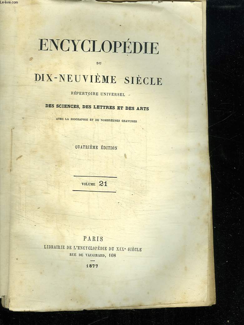 ENCYCLOPEDIE DU DIX NEUVIEME SIECLE VOLUME 21. REPERTOIRE UNIVERSELLE DES SCIENCES DES LETTRES ET DES ARTS.