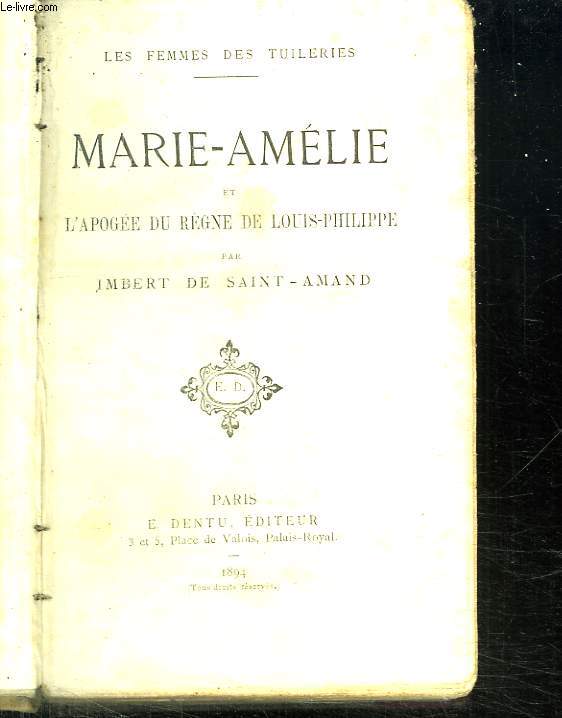 MARIE AMELIE ET L APOGEE DU REGNE DE LOUIS PHILIPPE .