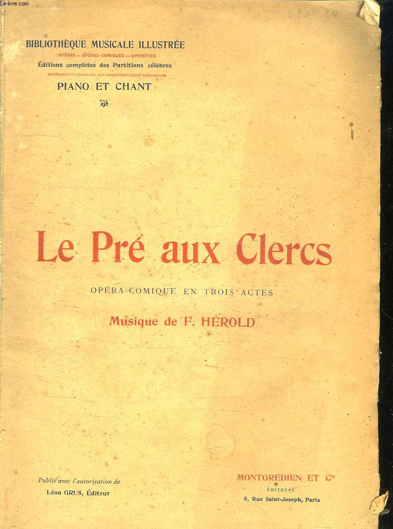 BIBLIOTHEQUE MUSICALE ILLUSTREE. LE PRE AUX CLERCS. OPERA COMIQUE EN TROIS ACTES. PARTITION COMPLETE. PIANO ET CHANT.