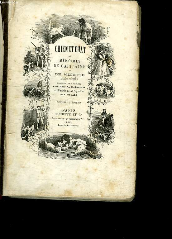 CHIEN ET CHAT OU MEMOIRES DE CAPITAINE ET DE MINETTE. HISTOIRE VARIABLE.