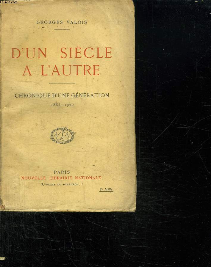 D UN SIECLE A L AUTRE. CHRONIQUE D UNE GENRATION. 1885 - 1920.
