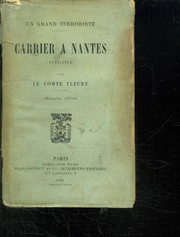 UN GRAND TERRORISTE. CARRIER A NANTES. 1793 - 1794.