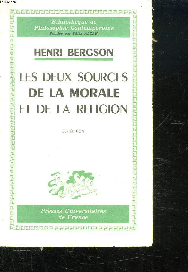 LES DEUX SOURCES DE LA MORALES ET DE LA RELIGION.