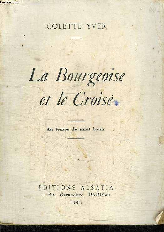 LA BOURGEOISE ET LE CROISE. AU TEMPS DE SAINT LOUIS.