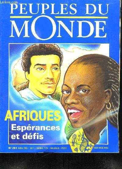 PEUPLES DU MONDE N 281 AVRIL 1995. SOMMAIRE: AFRIQUES ESPERANCES ET DEFIS, VALORISER LA VIE RURALE, AFFAIRES DE FEMMES, UN PEUPLE DECIME PAR LE SIDA...