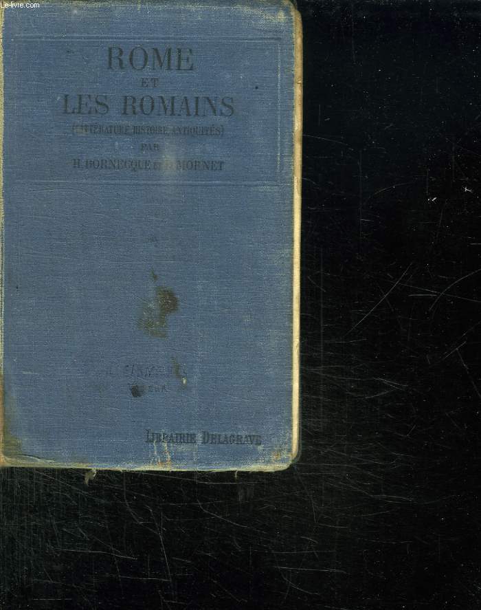 ROME ET LES ROMAINS. LITTERATURE, HISTOIRE, ANTIQUITES PUBLIQUES ET PRIVEES.
