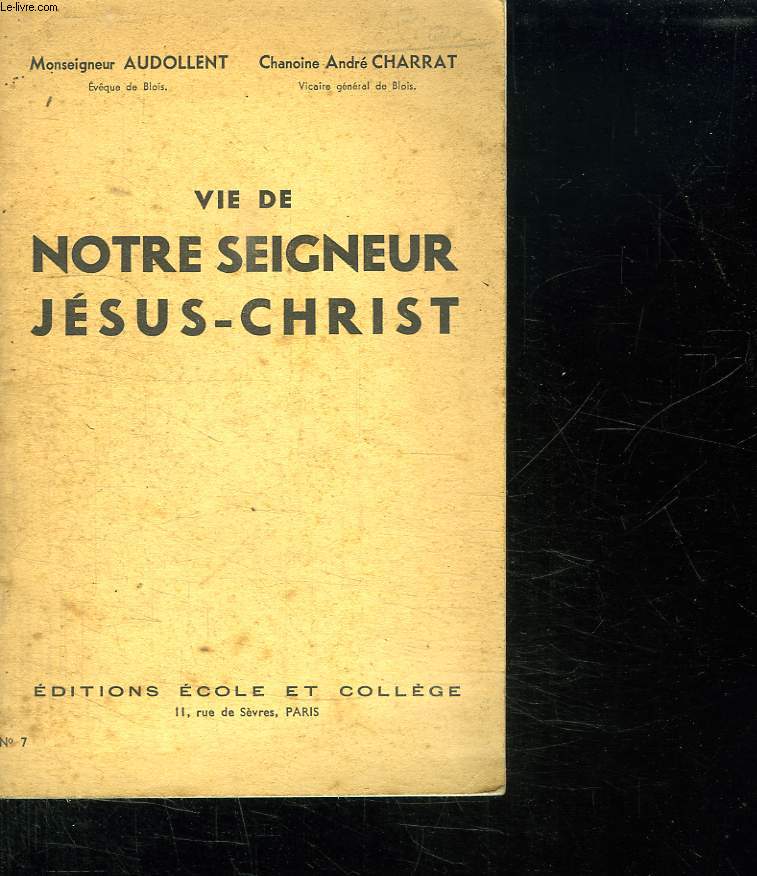 VIE DE NOTRE SEIGNEUR JESUS CHRIST.