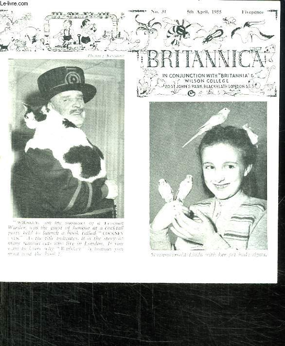 BRITANNICA N 31 5 APRIL 1955. TEXTE EN ANGLAIS. SOMMAIRE: LIFE IN A PUBLIC SCHOOL PREFECTS AND FAGES, A TRADE SECRET DATING FROM THE YEAR 1745...