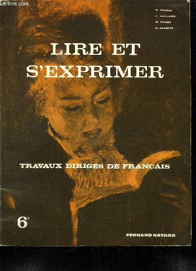 LIRE ET S EXPRIMER. TRAVAUX DIRIGES DE FRANCAIS. 6 em.