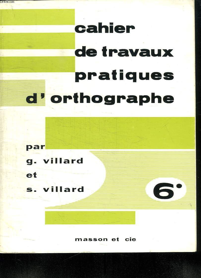 CAHIER DE TRAVAUX PRATIQUES D ORTHOGRAPHE. 6em.