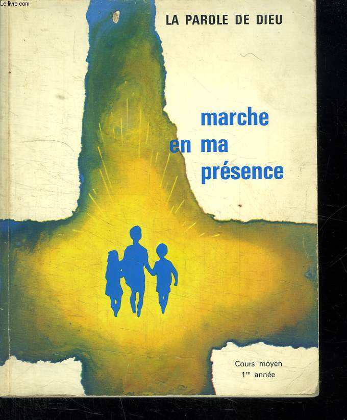 LA PAROLE DE DIEU. MARCHE EN MA PRESENCE. COURS MOYEN 1ER ANNEE.