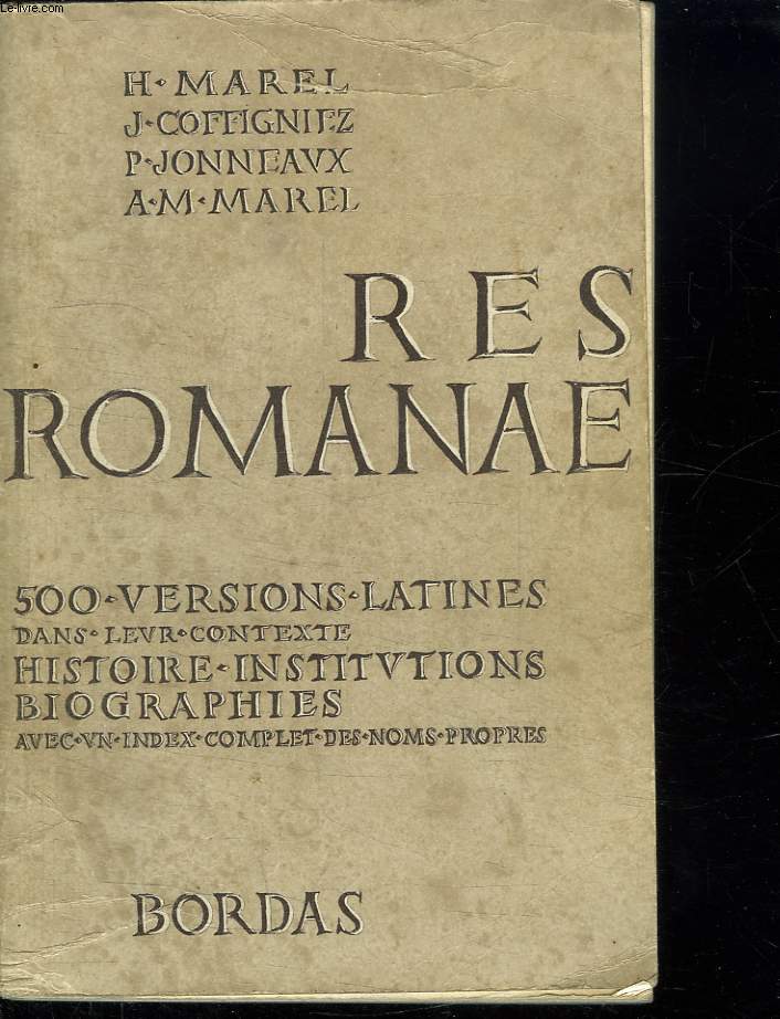 RES ROMANAE. 500 VERSIONS LATINES. CLASSES DU 2EM CYCLE , CLASSES TERMINALES.