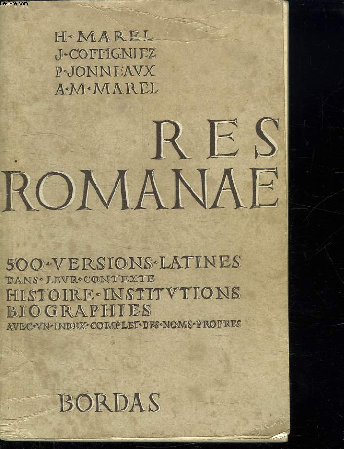 RES ROMANAE. 500 VERSIONS LATINES. CLASSES DU 2EM CYCLE , CLASSES TERMINALES.