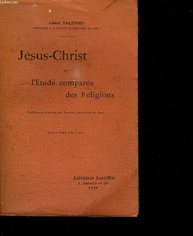 JESUS CHRIST ET L ETUDE COMPAREE DES RELIGIONS. 2EM EDITION.
