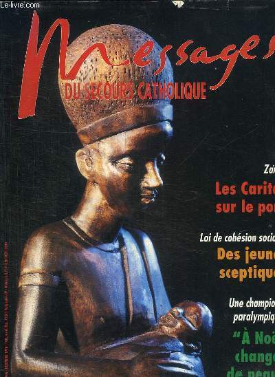 MESSAGES DU SECOURS CATHOLIQUE N 498 DECEMBRE 1996. SOMMAIRE: ZAIRE: LES CARITAS SUR LE PONT. LOI DE COHESION SOCIALE DES JEUNES SCEPTIQUES, UNE CHAMPIONNE PARALYMPIQUE A NOEL CHANGEZ DE PEAU...