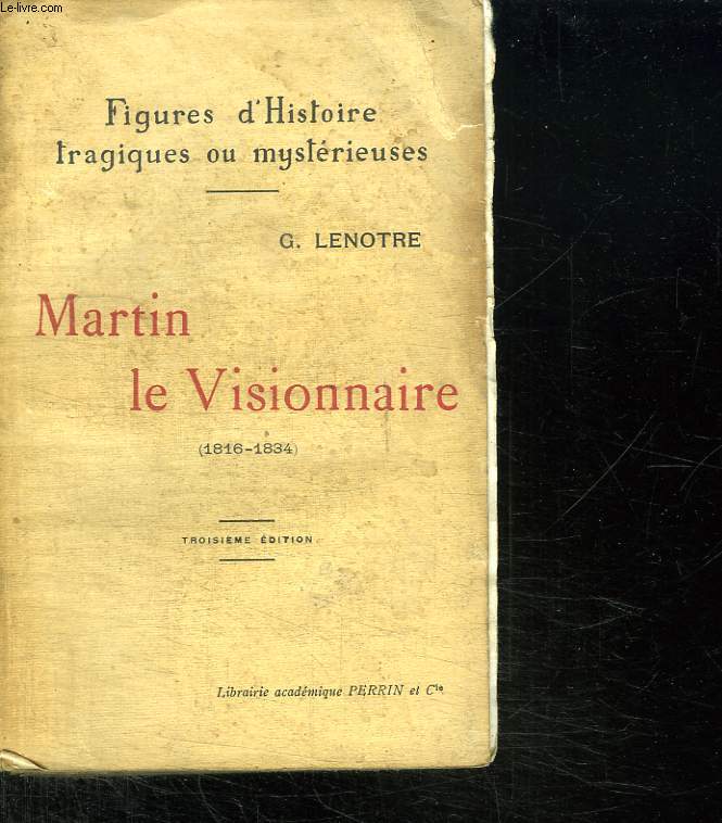 MARTIN LE VISIONNAIRE. 1816 - 1834.