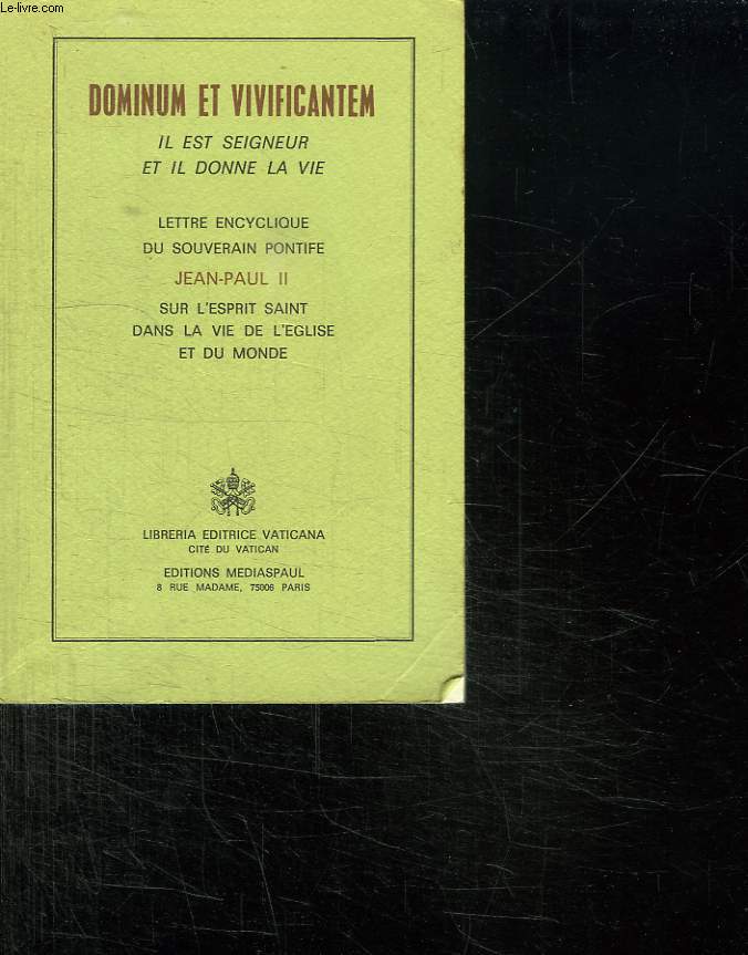 DOMINUM ET VIVIFICANTEM. IL EST SEIGNEUR ET IL DONNE LA VIE.