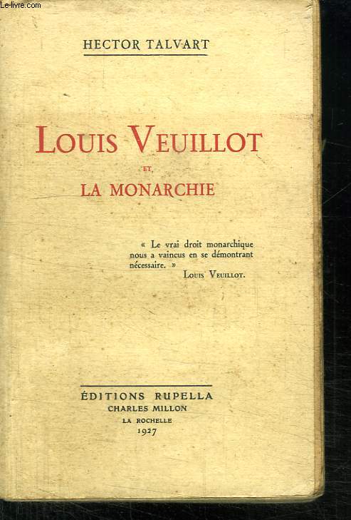 LOUIS VEUILLOT ET LA MONARCHIE.