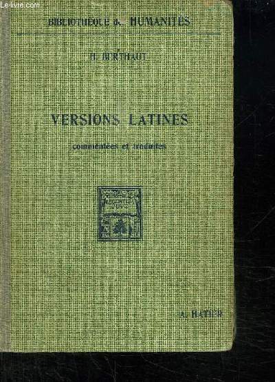 III VERSIONS LATINES. COMMENTES ET TRADUITES.